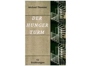 9783347172371 - Der Hungerturm - Michael Thumser Kartoniert (TB)