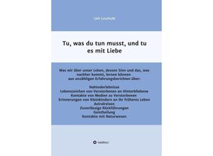 9783347172494 - Tu was du tun musst und tu es mit Liebe - Ueli Leuthold Kartoniert (TB)