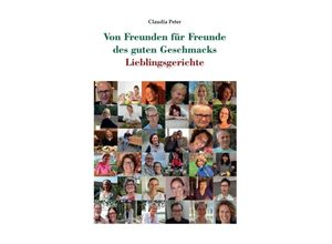 9783347172777 - Von Freunden für Freunde des guten Geschmacks - Claudia Peter Kartoniert (TB)