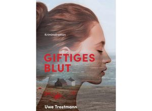 9783347173873 - Giftiges Blut - Uwe Trostmann Kartoniert (TB)