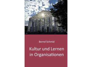 9783347174450 - Kultur und Lernen in Organisationen - Bernd Schmid Kartoniert (TB)