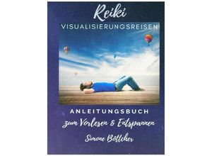 9783347179028 - Reiki Visualisierungsreisen - Simone Böttcher Kartoniert (TB)