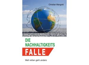 9783347182332 - Die Nachhaltigkeits-Falle - Christian Mangold Kartoniert (TB)