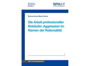 9783347184015 - Die Arbeit professioneller Einkäufer Aggression im Namen der Rationalität - Simone Anne-Marie Kühne Kartoniert (TB)