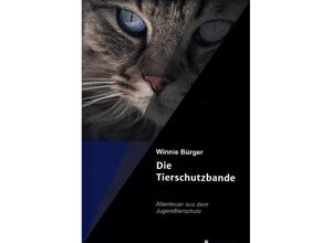 9783347185586 - Die Tierschutzbande - Winnie Bürger Kartoniert (TB)