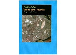 9783347186675 - Steine zum Träumen - Pauline Schul Kartoniert (TB)