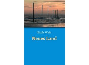 9783347186934 - Neues Land - Nicole Weis Kartoniert (TB)