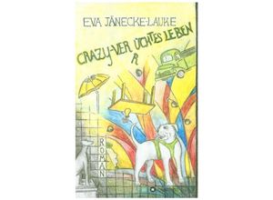 9783347193376 - CRAZY - verrücktes Leben - Eva Jänecke-Lauke Kartoniert (TB)