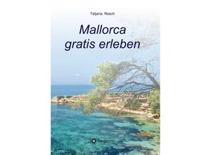 9783347199156 - Mallorca gratis erleben - Tatjana Resch Kartoniert (TB)