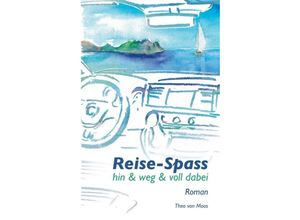 9783347202252 - Reise-Spass - Hin & weg & voll dabei - Theo von Moos Kartoniert (TB)