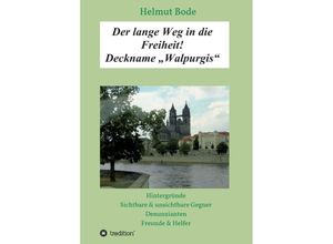 9783347202450 - Der lange Weg in die Freiheit! Deckname Walpurgis - Helmut Bode Kartoniert (TB)