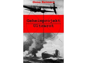 9783347203044 - Geheimprojekt Ultrarot - Onno Reimers Kartoniert (TB)