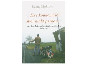 9783347204362 - hier können Sie aber nicht parken! - Benny Mokross Kartoniert (TB)