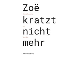 9783347206120 - Zoë kratzt nicht mehr - Nadja Heinzerling Kartoniert (TB)