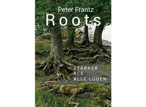 9783347208377 - ROOTS - Ein Mann auf der Suche nach seinen Wurzeln - Peter Frantz Kartoniert (TB)