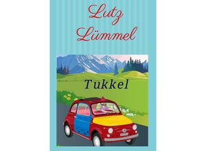 9783347209565 - Tukkel - Lutz Lümmel Kartoniert (TB)