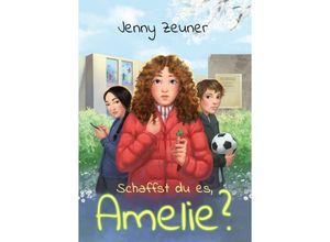 9783347211551 - Schaffst du es Amelie? - Jenny Zeuner Kartoniert (TB)