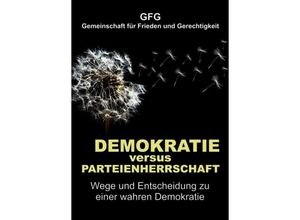 9783347211643 - Demokratie versus Parteienherrschaft - GFG Gemeinschaft für Frieden und Gerechtigkeit Kartoniert (TB)