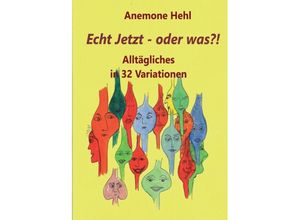 9783347213210 - Echt Jetzt - oder was?! - Anemone Hehl Kartoniert (TB)