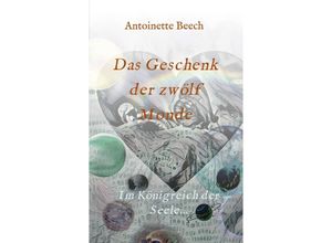 9783347214132 - Das Geschenk der zwölf Monde - Antoinette Beech Kartoniert (TB)