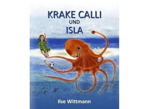 9783347215191 - Krake Calli und Isla - Ilse Wittmann Kartoniert (TB)