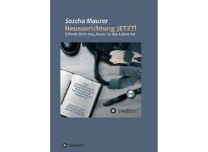 9783347219052 - Neuausrichtung JETZT! - Sascha Maurer Kartoniert (TB)