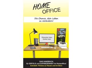 9783347220690 - HOMEOFFICE - Die Chance dein Leben zu verändern! - Alexander Halm Sybille Halm Kartoniert (TB)