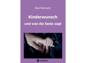 9783347222397 - Kinderwunsch und was die Seele sagt - Mag Bea Reinisch Kartoniert (TB)