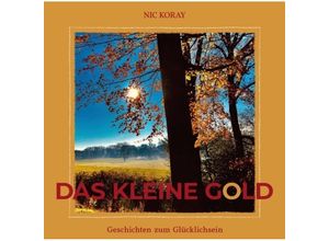 9783347224025 - Das kleine Gold - Nic Koray Kartoniert (TB)