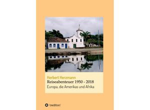 9783347224568 - Reiseabenteuer 1950 - 2018 - Herbert Herzmann Kartoniert (TB)