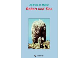 9783347224988 - Robert und Tina - Andreas O Müller Kartoniert (TB)