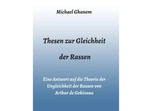 9783347225121 - Thesen zur Gleichheit der Rassen - Michael Ghanem Kartoniert (TB)