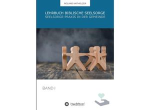 9783347225282 - Lehrbuch Biblische Seelsorge - Roland Antholzer Kartoniert (TB)