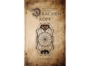 9783347227095 - Drachenkopf Chroniken - J E Curtz Kartoniert (TB)