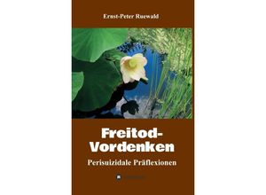 9783347228757 - Freitod-Vordenken - Ernst-Peter Ruewald Kartoniert (TB)