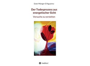 9783347230620 - Der Todesprozess aus energetischer Sicht - Ester Münger-DAguanno Kartoniert (TB)