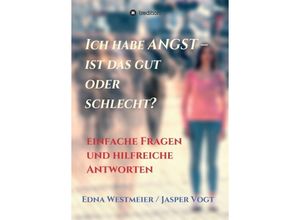 9783347233737 - Ich habe Angst - ist das gut oder schlecht? - Edna Westmeier   Jasper Vogt Kartoniert (TB)