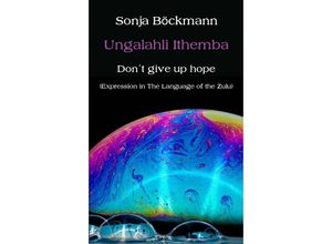 9783347235458 - Ungalahli Ithemba - Sonja Böckmann Kartoniert (TB)