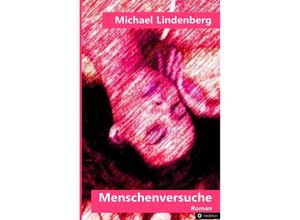 9783347236424 - Menschenversuche - Michael Lindenberg Kartoniert (TB)