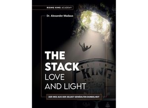 9783347237056 - THE STACK - Love and Light - Alexander Madaus Kartoniert (TB)