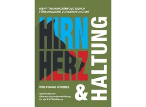 9783347237261 - Hirn Herz & Haltung - Wolfgang Wrobel Kartoniert (TB)