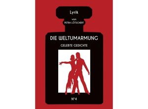 9783347237483 - DIE WELTUMARMUNG - Petra Lötschert Kartoniert (TB)