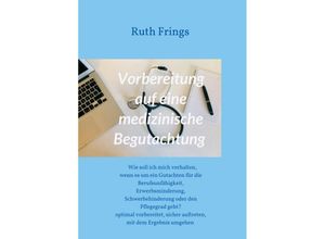 9783347238862 - Vorbereitung auf eine medizinische Begutachtung - Ruth Frings Kartoniert (TB)