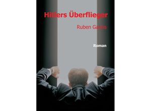 9783347239753 - Hitlers Überflieger - Ruben Gantis Kartoniert (TB)