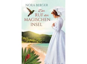 9783347241152 - Der Ruf der magischen Insel - Nora Berger Kartoniert (TB)