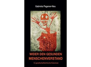 9783347242739 - Wider den gesunden Menschenverstand - Gabriela Pagener-Neu Kartoniert (TB)