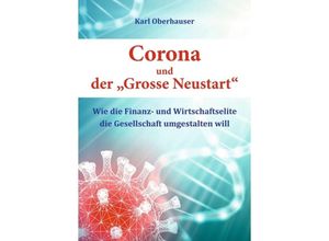 9783347243170 - Corona und der Grosse Neustart - Karl Oberhauser Kartoniert (TB)