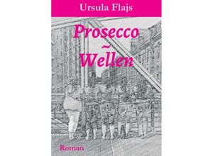 9783347243316 - Prosecco~Wellen - Ursula Flajs Kartoniert (TB)