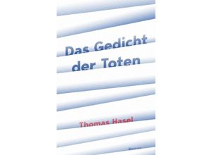 9783347244832 - Das Gedicht der Toten - Thomas Hasel Kartoniert (TB)