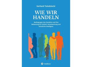 9783347245556 - Wie wir handeln - Gerhard Tulodziecki Kartoniert (TB)